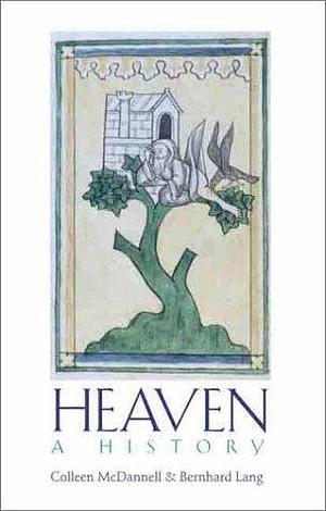 Heaven: A History, Second edition by Dr. Colleen McDannell by Colleen McDannell, Colleen McDannell