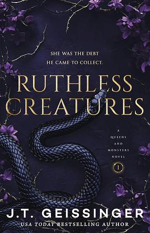 Ruthless Creatures by J.T. Geissinger