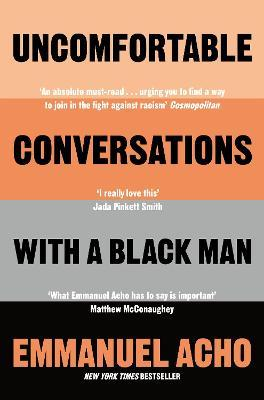 Uncomfortable Conversations with a Black Man by Emmanuel Acho