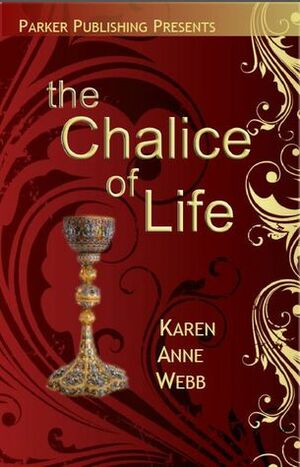 The Chalice of Life by Karen Anne Webb