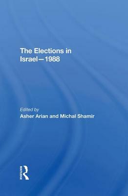 The Elections in Israel1988 by Michal Shamir, Asher Arian