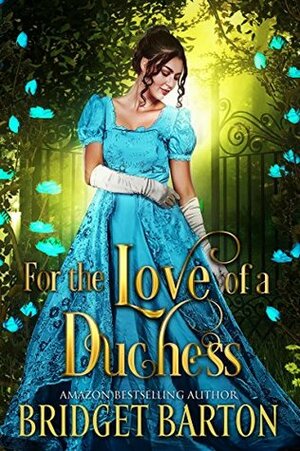 For the Love of a Duchess by Bridget Barton