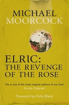 Elric: The Revenge of the Rose by Michael Moorcock