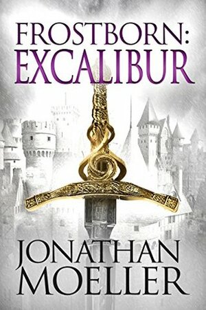 Excalibur by Jonathan Moeller