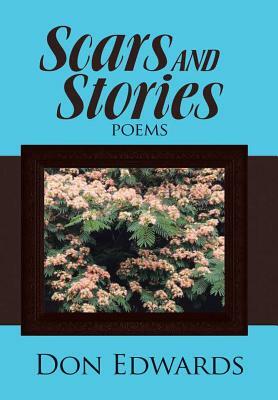 Scars and Stories: Poems by Don Edwards