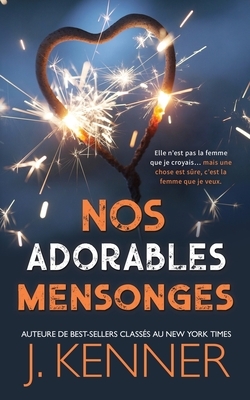 Nos Adorables Mensonges (Blackwell-Lyon Sécurité t. 1) by J. Kenner