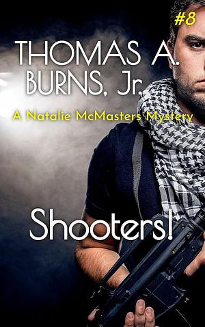 Shooters! by Thomas A. Burns Jr.