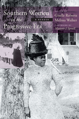 Southern Women in the Progressive Era: A Reader by 