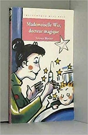 Mademoiselle Wiz, Docteur Magique by Terence Blacker