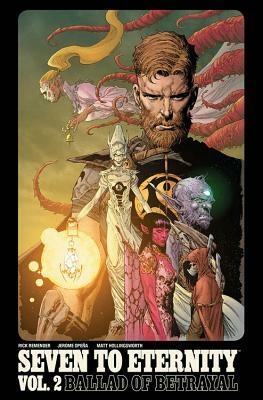 Seven to Eternity, Vol. 2: Ballad of Betrayal by Rick Remender