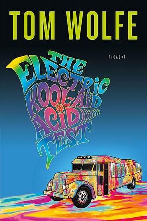 The Electric Kool-Aid Acid Test by Tom Wolfe