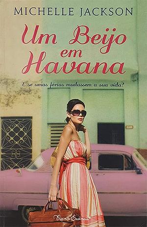 Um Beijo em Havana by Michelle Jackson