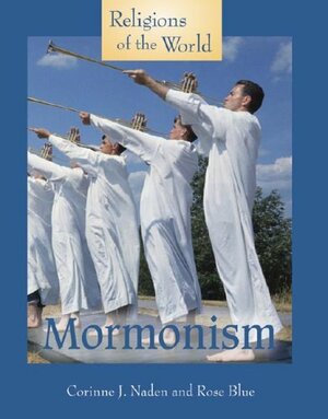 Mormonism by Corinne J. Naden, Rose Blue