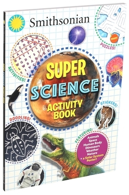 Smithsonian Super Science Activity Book by Steve Behling, Rachel Bozek