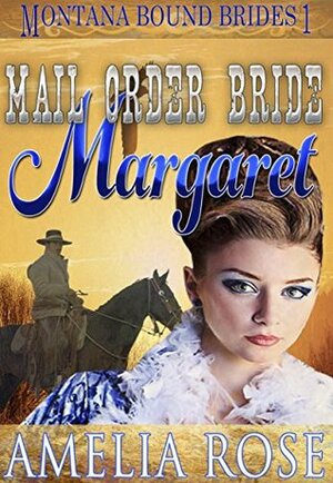 Mail Order Bride Margaret by Amelia Rose