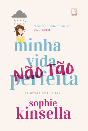 Minha vida (não tão) perfeita by Sophie Kinsella, Carolina Caires Coelho