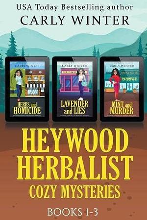 Heywood Herbalist Cozy Mysteries: Books 1-3 by Carly Winter, Carly Winter