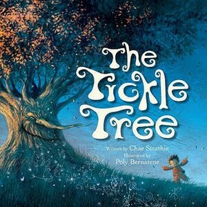 The Tickle Tree by Poly Bernatene, Chae Strathie
