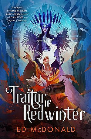 Traitor of Redwinter: The Redwinter Chronicles Book Two by Ed McDonald