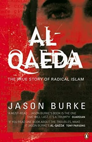 Al Qaeda:The True Story Of Radical Islam by Jason Burke