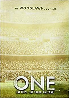 One: The Woodlawn Study Journal: One Hope, One Truth, One Way. by Tony Evans, Dave Stone