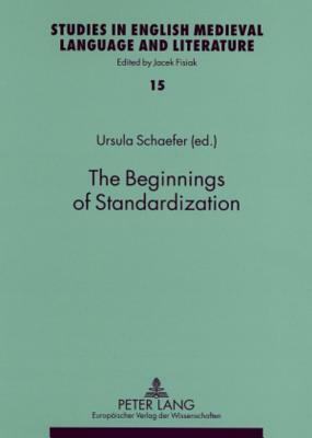 The Beginnings of Standardization: Language and Culture in Fourteenth-Century England by 