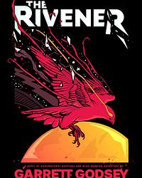 The Rivener  by Garrett Godsey