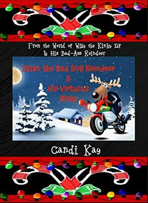 Dylan the Bad Boy Reindeer & His Virtuous Mate by Candi Kay