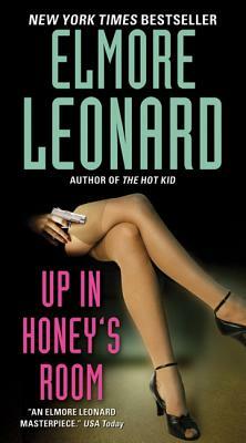 Up in Honey's Room by Elmore Leonard