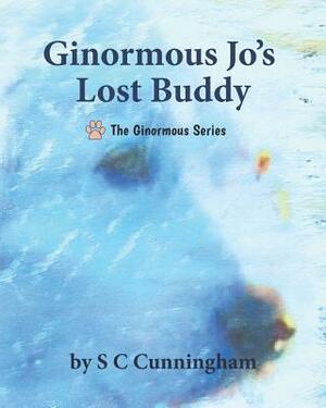 Ginormous Jo's Lost Buddy by S C Cunningham