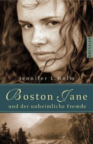 Boston Jane und der unheimliche Fremde by Jennifer L. Holm