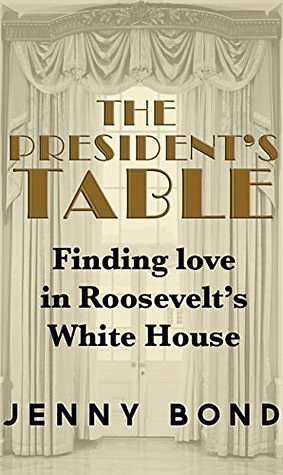 The President's Table by Jenny Bond