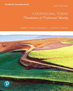 Mylab Counseling with Pearson Etext -- Access Card -- For Counseling Today: Foundations of Professional Identity [With eBook] by Mark Young, Darcy Granello
