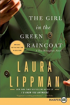 The Girl in the Green Raincoat: A Tess Monaghan Novel by Laura Lippman