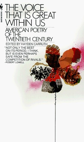 The Voice That is Great Within Us: American Poetry of the Twentieth Century by Hayden Carruth, Susan Kagen Podell