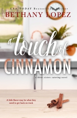 A Touch of Cinnamon by Bethany Lopez