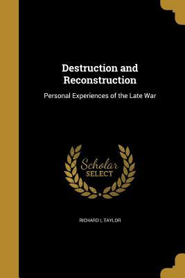 Destruction and Reconstruction by Richard L. Taylor