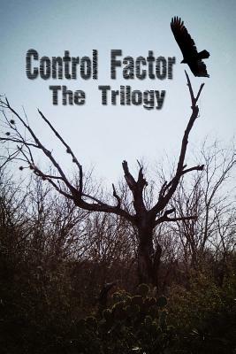 Control Factor - The Trilogy by Patrick Neal