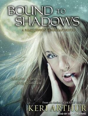 Bound to Shadows by Keri Arthur