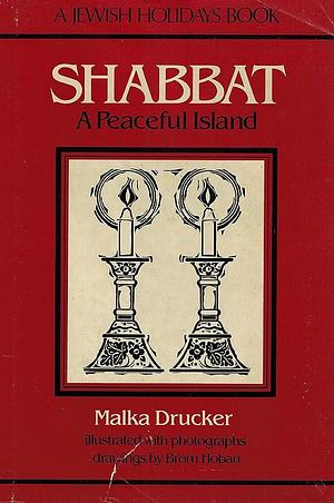 Shabbat: A Peaceful Island by Malka Drucker
