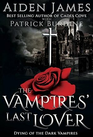 The Vampires' Last Lover by Patrick Burdine, Aiden James