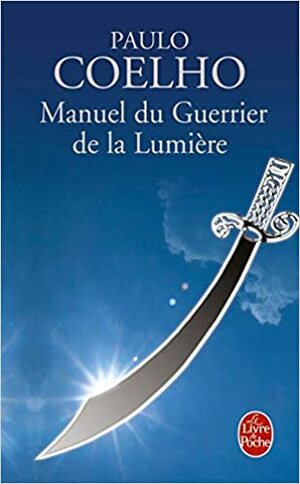 Manuel Du Guerrier de La Lumiere by Paulo Coelho