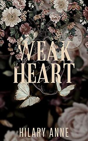 Weak Heart by Hilary Anne