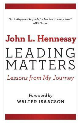 Leading Matters: Lessons from My Journey by John L. Hennessy