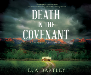 Death in the Covenant: An Abish Taylor Mystery by D. A. Bartley