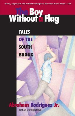 Boy Without a Flag by Abraham Rodriguez, Jr. Abraham Rodriguez