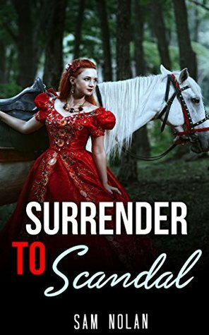 Surrender to Scandal by Sam Nolan