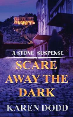 Scare Away the Dark by Karen Dodd