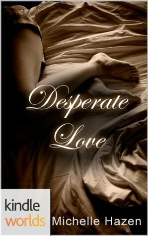 Desperate Love by Michelle Hazen