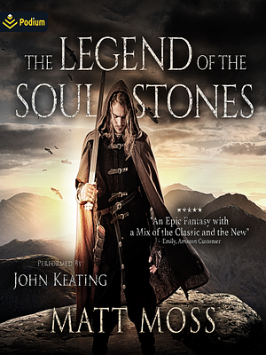 The Legend of the Soul Stones by Matt Moss